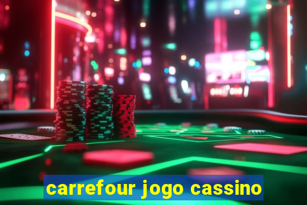 carrefour jogo cassino